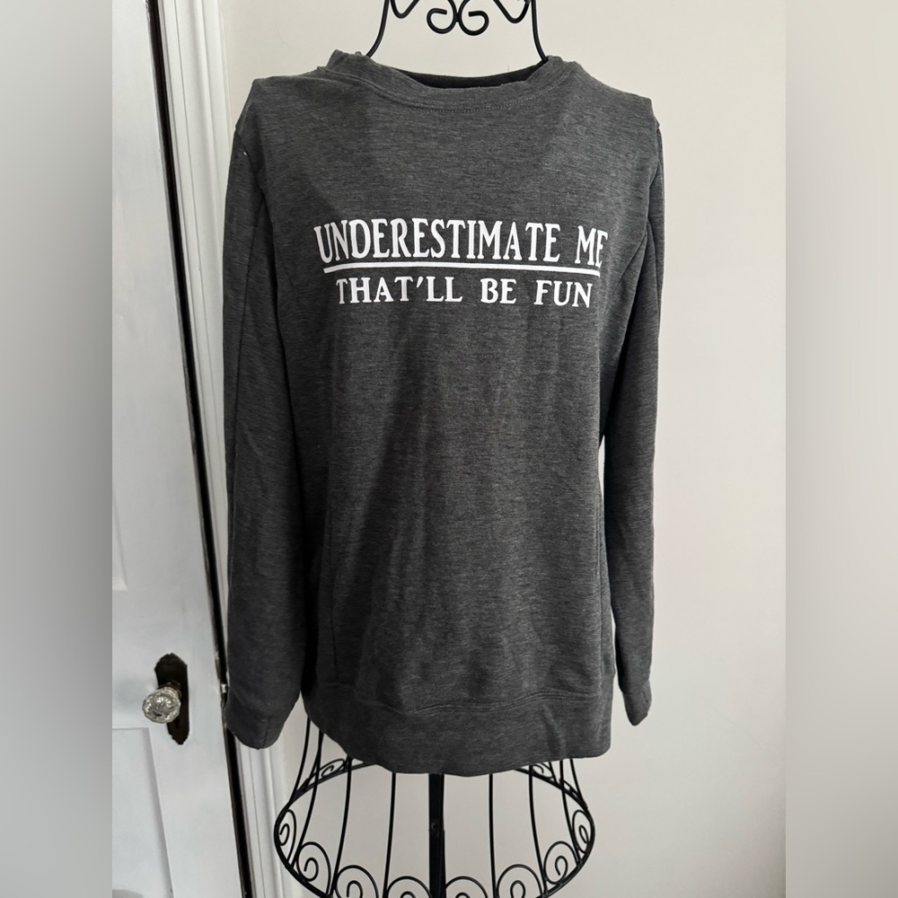 NWOT Women’s Gray Sweatshirt with Bold Statement, sz S/M
